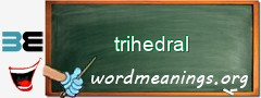 WordMeaning blackboard for trihedral